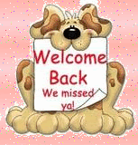Welcome Back Dog We Missed You