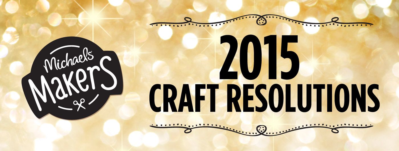 Michaels Makers Craft Resolutions #michaelsmakers