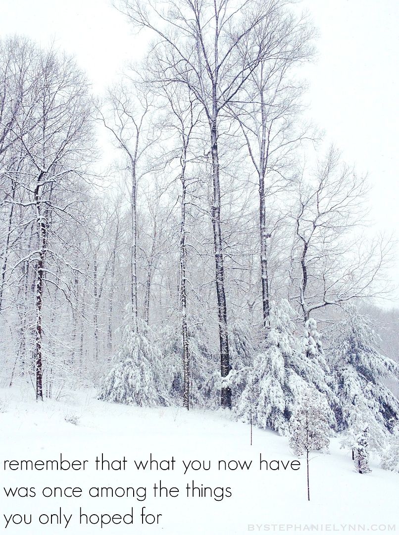 Remember That What You Now Have Was Once Among The Things You Only Hoped For - bystephanielynn.com
